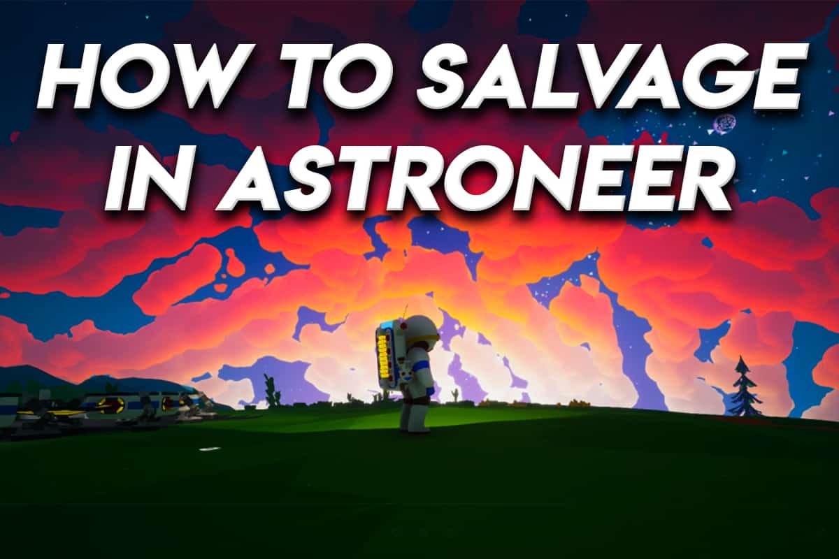 Astroneer character standing on a planet with colorful sky and bold text reading “How to Salvage in Astroneer.”