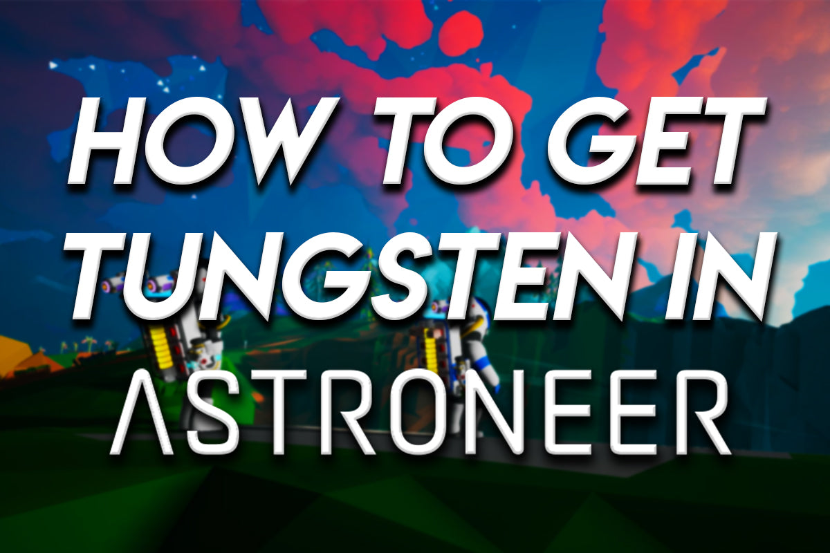 Thumbnail with bold white text reading “How to Get Tungsten in Astroneer” over a colorful Astroneer landscape with two astronauts standing under a vibrant alien sky.