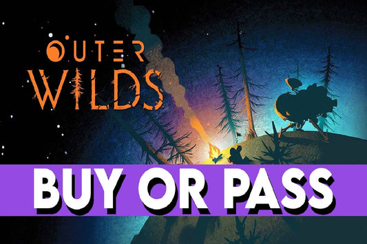 Outer Wilds - Buy or Pass