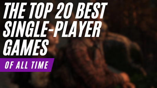 The Top 20 Best Single-Player Games of All Time