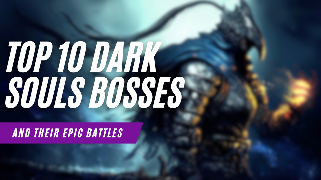 Top 10 Dark Souls Bosses and Their Epic Battles