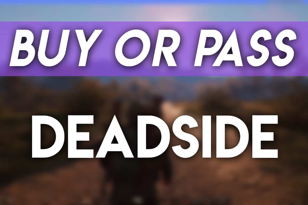 Blurred in-game scene with bold overlay text reading “Buy or Pass: Deadside.”