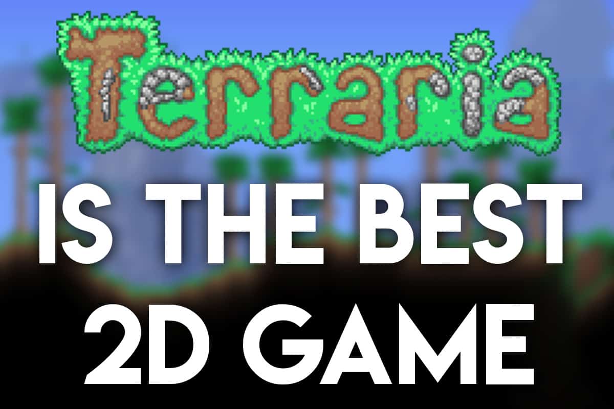 Terraria logo over a blurred Terraria world background with large text that reads “Terraria Is the Best 2D Game.”