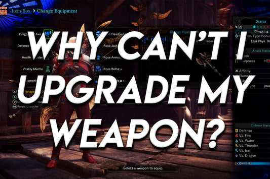 Thumbnail with large white text reading “Why Can’t I Upgrade My Weapon?” over a Monster Hunter World smithy screen showing the equipment and weapon upgrade menu.