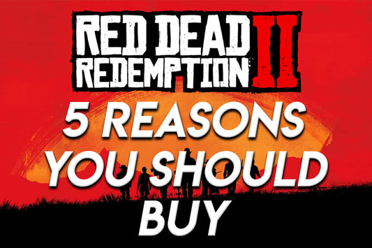 5 Reasons you should buy Red Dead Redemption 2