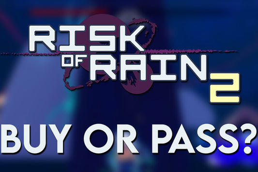 Buy or Pass - Risk of Rain 2