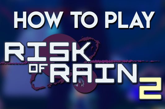 Risk of Rain 2 thumbnail with bold text reading “How to Play Risk of Rain 2” over the game’s logo on a blue background.