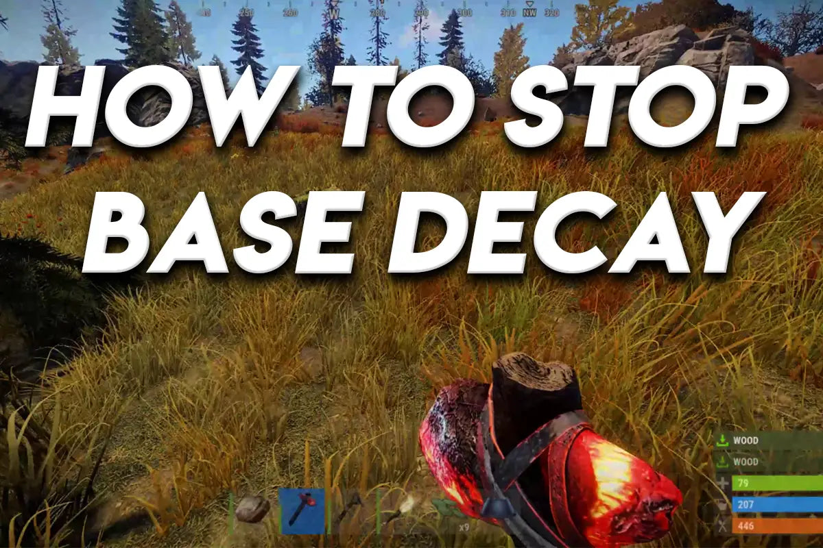 Thumbnail with bold white text reading “How to Stop Base Decay” over a Rust gameplay scene showing a player holding a hatchet in a grassy forest area.