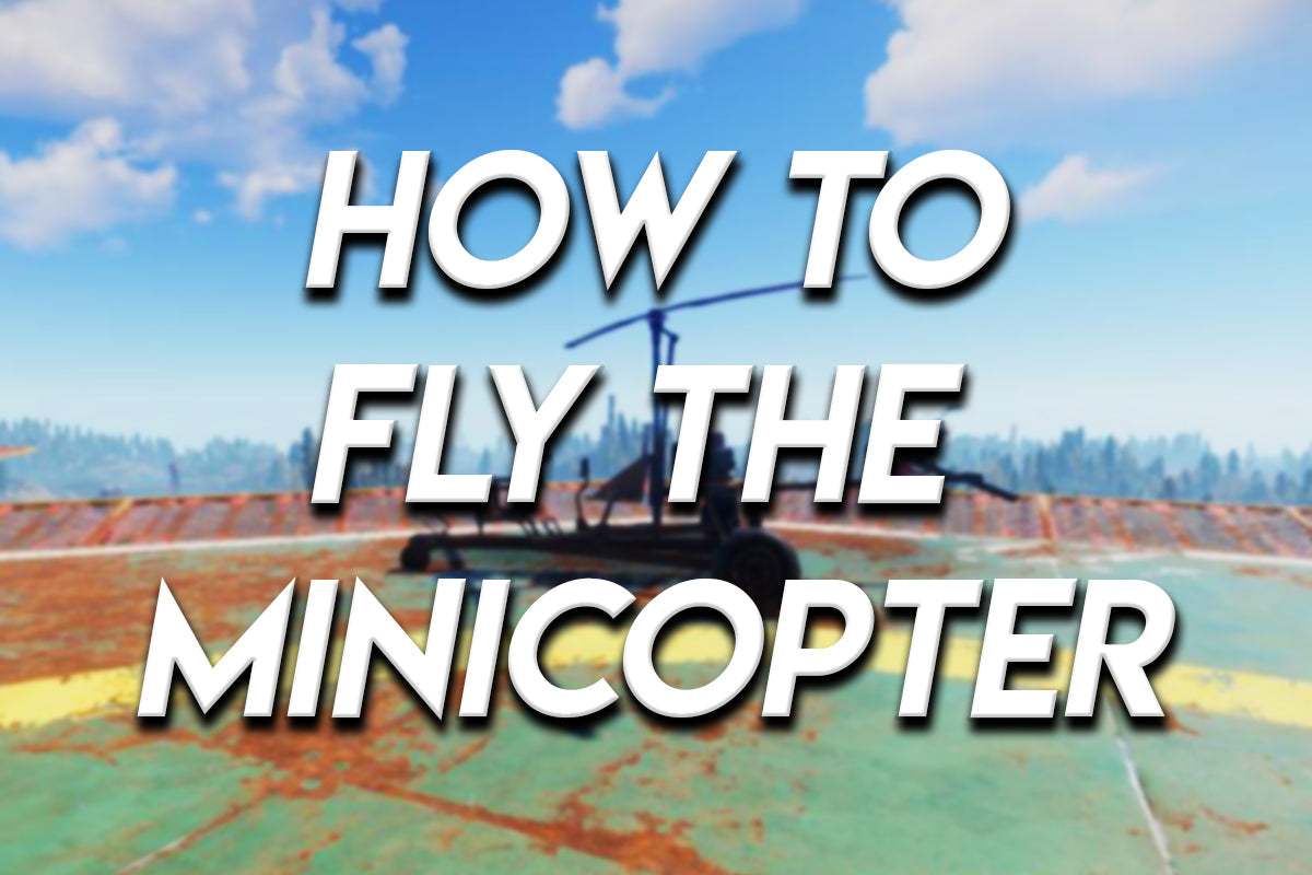 Console Mini Copter Rust How to Fly the Minicopter in Rust – Cubold Gaming