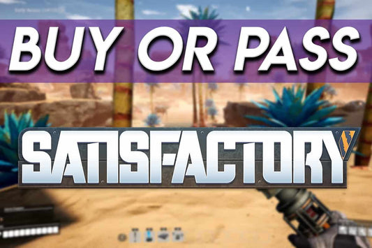 Blurred Satisfactory gameplay scene with bold overlay text reading “Buy or Pass.”