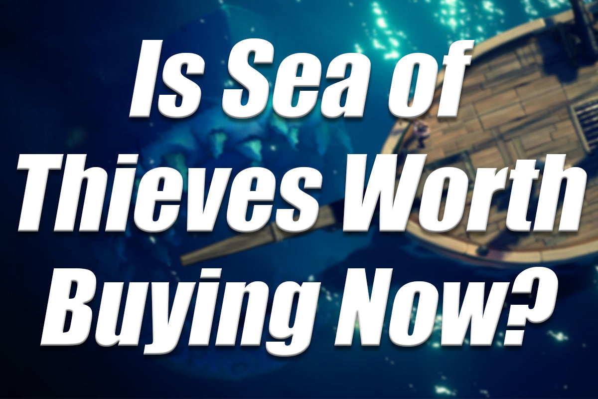 Bold text overlay reading “Is Sea of Thieves Worth Buying Now?” on a background of a ship sailing over bright blue ocean water from a top-down view.