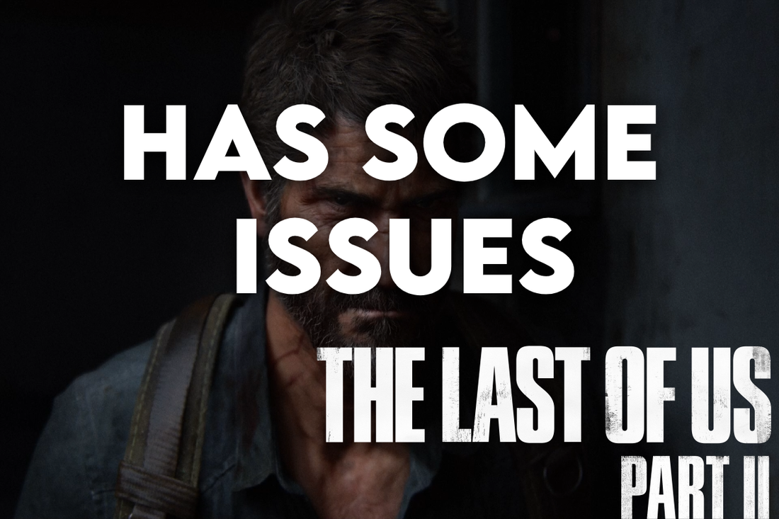 The Argument Against The Last of Us Part II