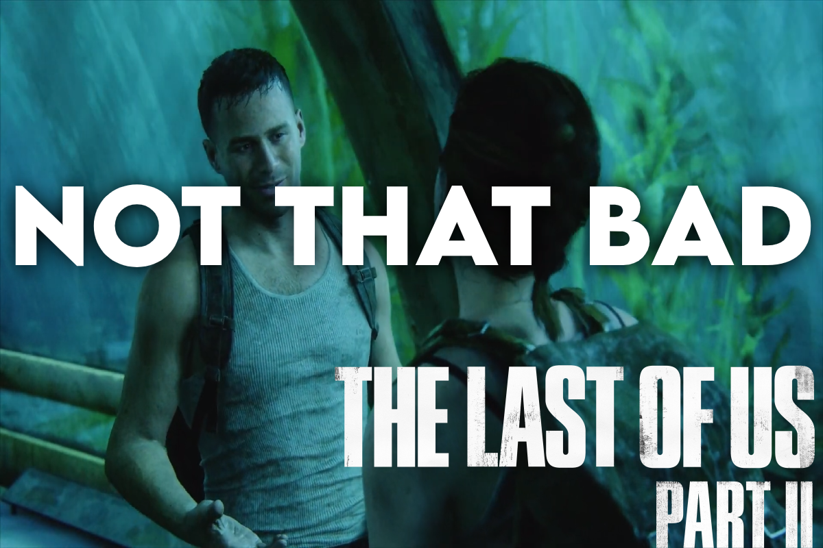 The Last of Us Part II not that bad thumbnail featuring two characters in jungle scene with bold overlay text