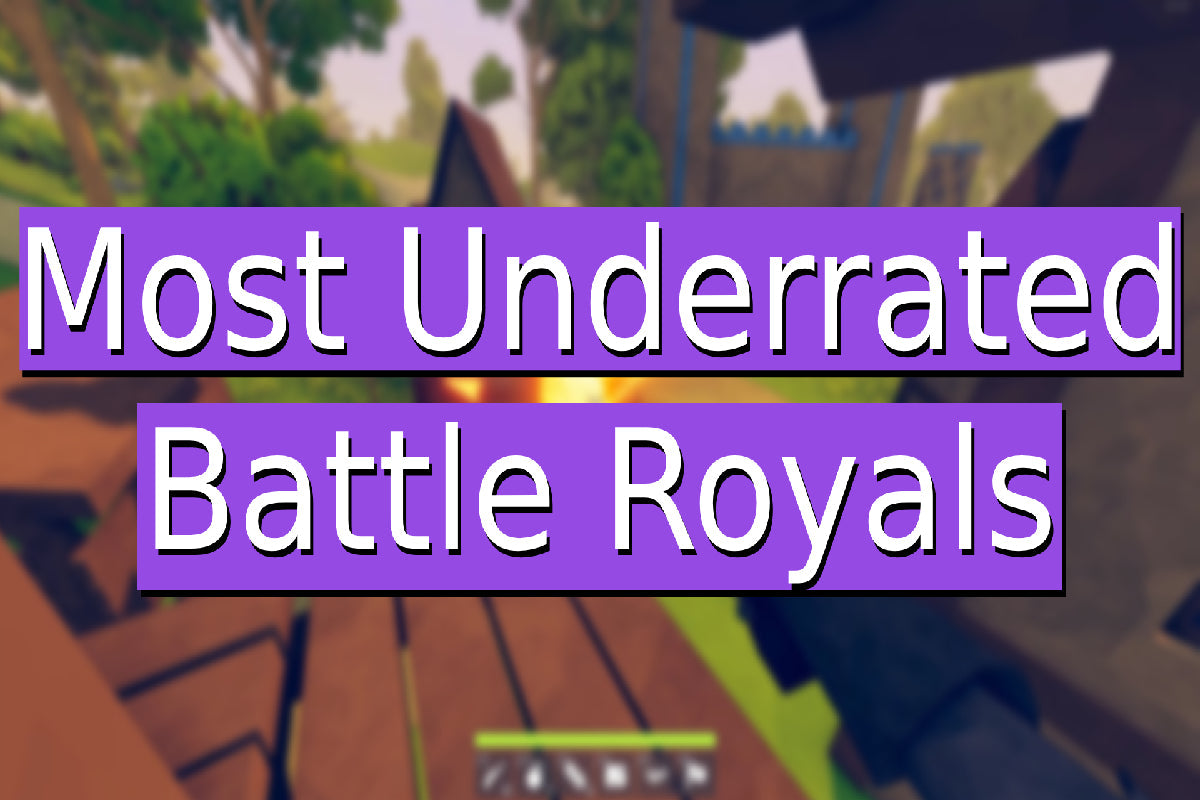Most Underrated Battle Royals