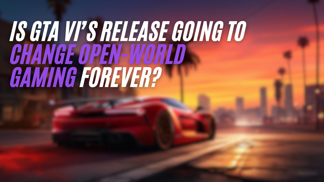 Is GTA VI’s Release Going to Change Open-World Gaming Forever?