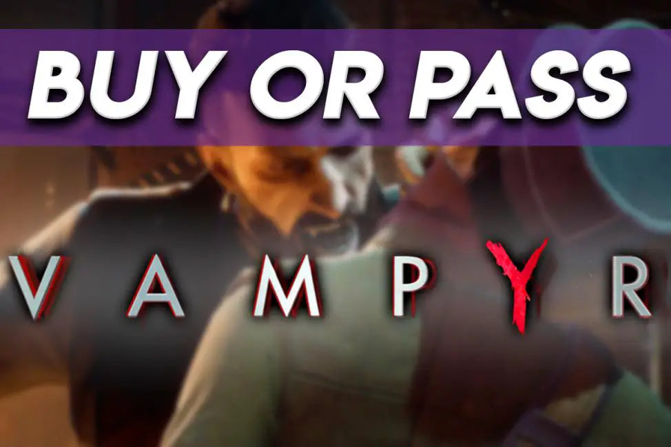 A dark cinematic scene shows a vampire feeding on a victim, overlaid with bold text reading “Buy or Pass: Vampyr.”