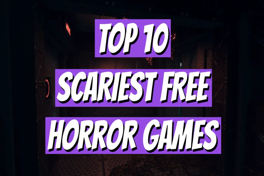 Top 10 best scary horror games on steam